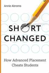 Shortchanged How Advanced Placement Cheats Students cover image