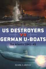 US Destroyers Vs German U-Boats The Atlantic 1941–45 cover image
