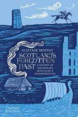 Scotland's Forgotten Past: A History of the Mislaid, Misplaced and Misunderstood cover image