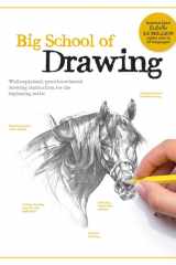 Big School of Drawing Well-explained, Practice-oriented Drawing Instruction for the Beginning Artist cover image
