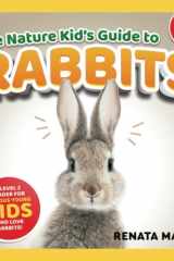 The Nature Kid's Guide to Rabbits A Level 2 Reader for Curious Young Kids Who Love Rabbits! cover image