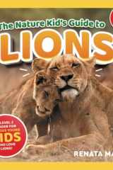 The Nature Kid's Guide to Lions A Level 2 Reader for Curious Young Kids Who Love Lions! cover image