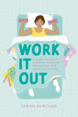 Work It Out A Mood-Boosting Exercise Guide for People Who Just Want to Lie Down cover image