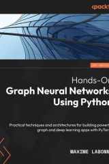 Hands-On Graph Neural Networks Using Python Practical Techniques and Architectures for Building Powerful Graph and Deep Learning Apps with Pytorch cover image