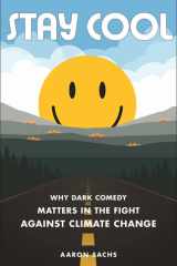 Stay Cool Why Dark Comedy Matters in the Fight Against Climate Change cover image
