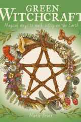 Green Witchcraft Magical Ways to Walk Softly on the Earth cover image