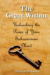 The Great Within: Unleashing the Power of Your Subconscious Mind cover image