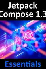 Jetpack Compose 1.3 Essentials Developing Android Apps with Jetpack Compose 1.3, Android Studio, and Kotlin cover image