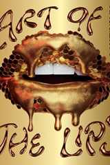 Art of the Lips Shimmering, liquified, bejeweled and adorned cover image