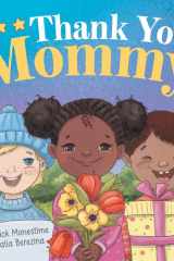 Thank You, Mommy Heartfelt Tribute of Gratitude, Appreciation, and Celebration for Selfless Mothers Everywhere cover image