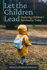 Let the Children Lead Exploring Children's Spirituality Today cover image