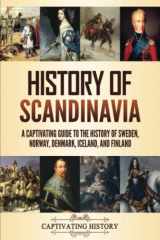 History of Scandinavia: a Captivating Guide to the History of Sweden, Norway, Denmark, Iceland, and Finland cover image