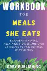 Workbook for Meals She Eats: Empowering Advice, Relatable Stories, and Over 25 Recipes to Take Control of Your PCOS cover image