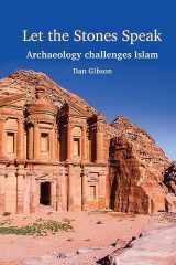Let The Stones Speak Archaeology Challenges Islam cover image