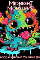 Midnight Monsters Black Background Coloring Book: Creepy Cute Monster Coloring Pages for Stress Relief and Relaxation (Midnight Black Background Coloring Books) cover image
