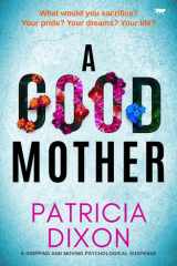 A Good Mother A Gripping and Moving Psychological Suspense cover image