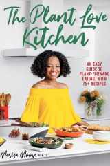 The Plant Love Kitchen An Easy Guide to Plant-Forward Eating, With 75+ Recipes cover image