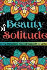 Beauty of Solitude: Coloring Mandalas to Reduce Stress and Feel Centered cover image