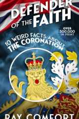 Defender of the Faith 10 Weird Facts About the Coronation cover image