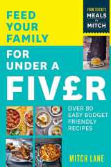 Feed Your Family for Under a Fiver: Over 80 budget-friendly, super simple recipes for the whole family from TikTok star Meals by Mitch cover image