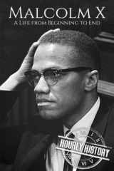 Malcolm X: A Life from Beginning to End (Civil rights movement) cover image