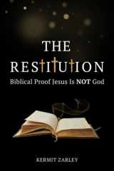 The Restitution Biblical Proof Jesus Is Not God cover image