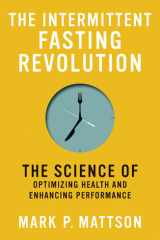 The Intermittent Fasting Revolution The Science of Optimizing Health and Enhancing Performance cover image