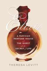 Elixir A Parisian Perfume House and the Quest for the Secret of Life cover image