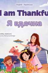 I am Thankful (English Ukrainian Bilingual Children's Book) cover image