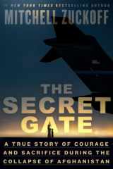 The Secret Gate A True Story of Courage and Sacrifice During the Collapse of Afghanistan cover image