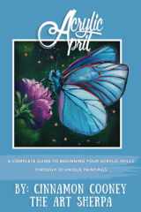 Acrylic April 2020 A Complete Guide To Beginning Your Acrylic Skills Through 30 Unique Paintings cover image