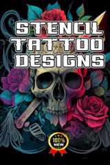 Stencil Tattoo Designs: Tattoo Designs for Real Tattoo Artists, Over 600 Vintage Old School, Traditional and Modern Style Tattoos cover image