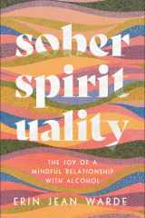 Sober Spirituality The Joy of a Mindful Relationship with Alcohol cover image