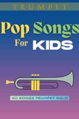 Trumpet Pop Songs for Kids: 60 Popular Songs Trumpet Solos, Easy Beginners, Children of All Ages cover image