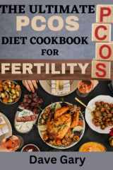 The Ultimate PCOS Diet Cookbook For Fertility: Easy and Delicious Recipes For Getting pregnant with PCOS (Healthy Eating for Healthy Living Diet Cookbooks Series) cover image