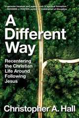A Different Way Recentering the Christian Life Around Following Jesus cover image