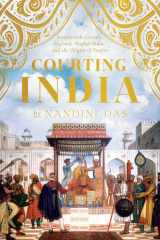Courting India Seventeenth-Century England, Mughal India, and the Origins of Empire cover image
