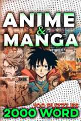 Discovering the World of Anime and Manga: A Word Search Exploration of Popular Titles: Unleash Your Inner Detective: 2000 Word Search Puzzles in 100 Exciting Themes for Fans of Anime and Manga cover image