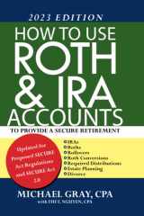 How to Use Roth and IRA Accounts to Provide a Secure Retirement 2023 Edition cover image