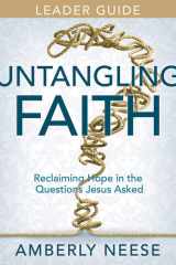 Untangling Faith Women's Bible Study Leader Guide Reclaiming Hope in the Questions Jesus Asked cover image