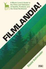 Filmlandia! A Movie Lover's Guide to the Films and Television of Seattle, Portland, and the Great Northwest cover image