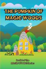 The Pumpkin of Magic Woods: Book I of the Magic Woods Series cover image