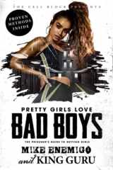 Pretty Girls Love Bad Boys The Prisoner's Guide to Getting Girls cover image