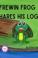 Frewin Frog Shares His Log cover image