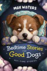 Bedtime Stories For Good Dogs: Pet-Time Stories cover image