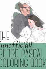 The (Unofficial) Pedro Pascal Coloring Book: Daddy is a state of mind -- that can be achieved by coloring! cover image