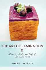The Art of Lamination II Mastering the Art and Craft of Laminated Pastry cover image