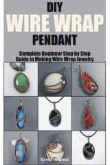 DIY Wire Wrap Pendant Complete Beginner Step by Step Guide in Making Wire Wrap Jewelry cover image