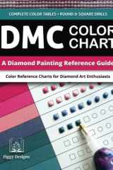 DMC Color Chart - a Diamond Painting Reference Guide Color Reference Charts for Diamond Art Enthusiasts | Includes Complete Color Tables with Multiple Spaces for Both Square and Round Drills cover image