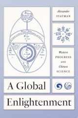 A Global Enlightenment Western Progress and Chinese Science cover image